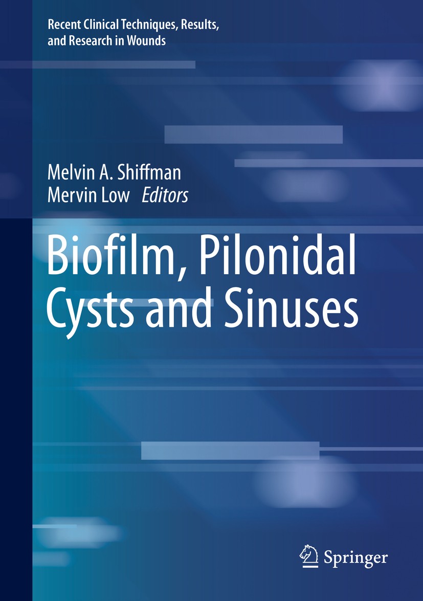 Titlebook: Biofilm, Pilonidal Cysts and Sinuses; Melvin A. Shiffman,Mervin Low Book 2020 Springer Nature Switzerland AG 2020 Chronic Wounds.Anti-Biof Titlebook: Biofilm, Pilonidal Cysts and Sinuses; Melvin A. Shiffman,Mervin Low Book 2020 Springer Nature Switzerland AG 2020 Chronic Wounds.Anti-Biof