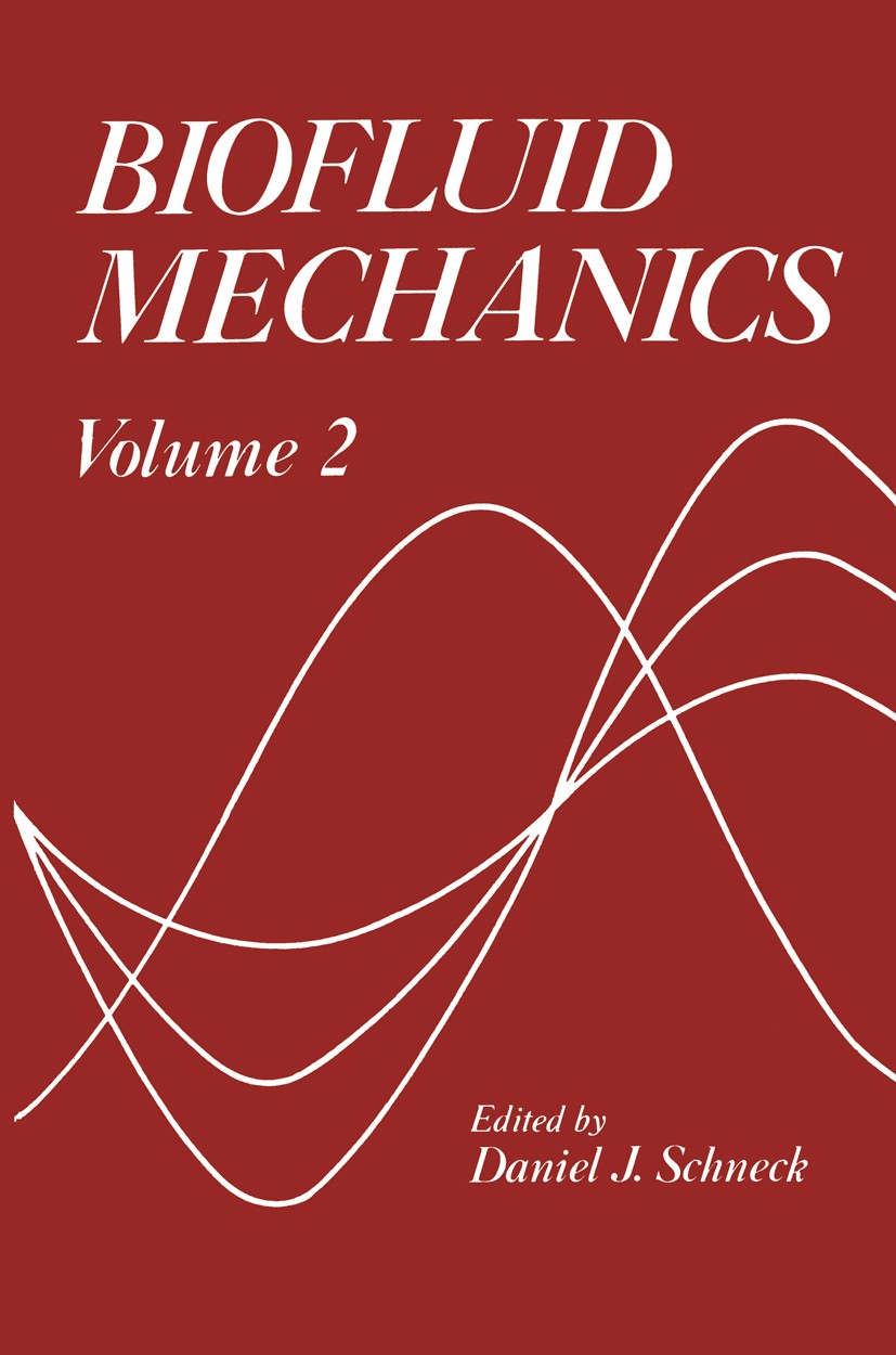 Titlebook: Biofluid Mechanics · 2; Daniel J. Schneck Book 1980 Springer Science+Business Media New York 1980 dialysis.dynamics.fluid mechanics.respir Titlebook: Biofluid Mechanics · 2; Daniel J. Schneck Book 1980 Springer Science+Business Media New York 1980 dialysis.dynamics.fluid mechanics.respir