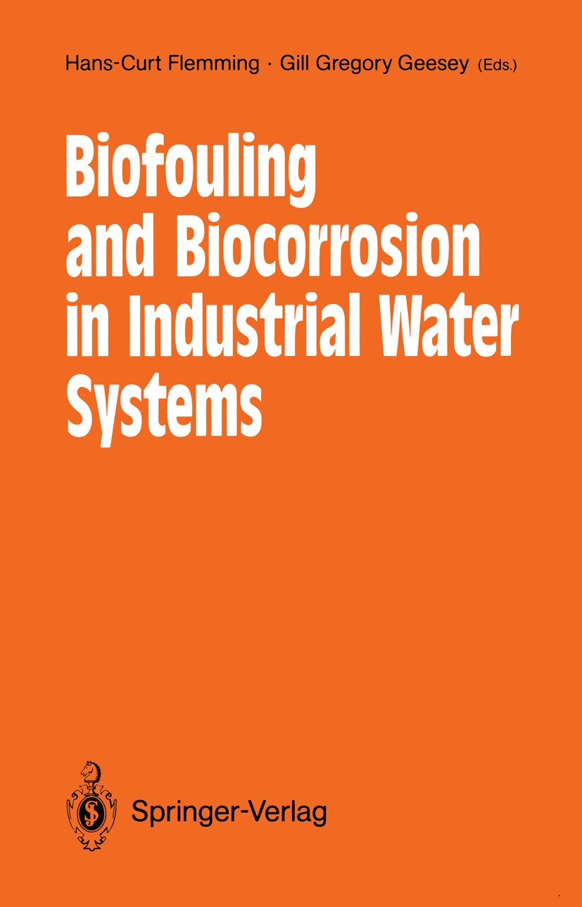 Titlebook: Biofouling and Biocorrosion in Industrial Water Systems; Proceedings of the I Hans-Curt Flemming,Gill Gregory Geesey Conference proceedings Titlebook: Biofouling and Biocorrosion in Industrial Water Systems; Proceedings of the I Hans-Curt Flemming,Gill Gregory Geesey Conference proceedings