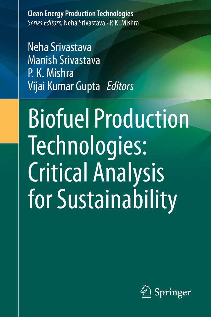 Titlebook: Biofuel Production Technologies: Critical Analysis for Sustainability; Neha Srivastava,Manish Srivastava,Vijai Kumar Gupt Book 2020 Spring Titlebook: Biofuel Production Technologies: Critical Analysis for Sustainability; Neha Srivastava,Manish Srivastava,Vijai Kumar Gupt Book 2020 Spring