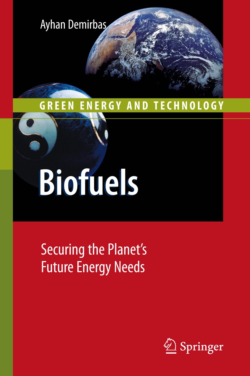 Titlebook: Biofuels; Securing the Planet’ Ayhan Demirbas Book 2009 Springer-Verlag London 2009 Bioethanol.Biofuels.biodiesel.biofuel.corn.fuel.fuels.w Titlebook: Biofuels; Securing the Planet’ Ayhan Demirbas Book 2009 Springer-Verlag London 2009 Bioethanol.Biofuels.biodiesel.biofuel.corn.fuel.fuels.w