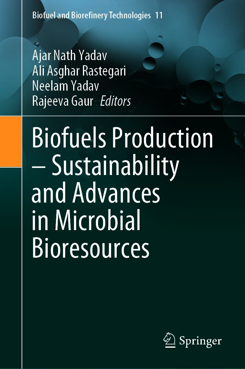 Titlebook: Biofuels Production – Sustainability and Advances in Microbial Bioresources; Ajar Nath Yadav,Ali Asghar Rastegari,Rajeeva Gaur Book 2020 T Titlebook: Biofuels Production – Sustainability and Advances in Microbial Bioresources; Ajar Nath Yadav,Ali Asghar Rastegari,Rajeeva Gaur Book 2020 T