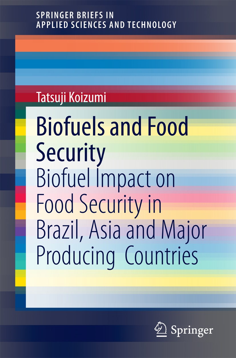 Titlebook: Biofuels and Food Security; Biofuel Impact on Fo Tatsuji Koizumi Book 2014 The Author(s) 2014 Agricultural Product-based Biofuel.Biofuel De Titlebook: Biofuels and Food Security; Biofuel Impact on Fo Tatsuji Koizumi Book 2014 The Author(s) 2014 Agricultural Product-based Biofuel.Biofuel De