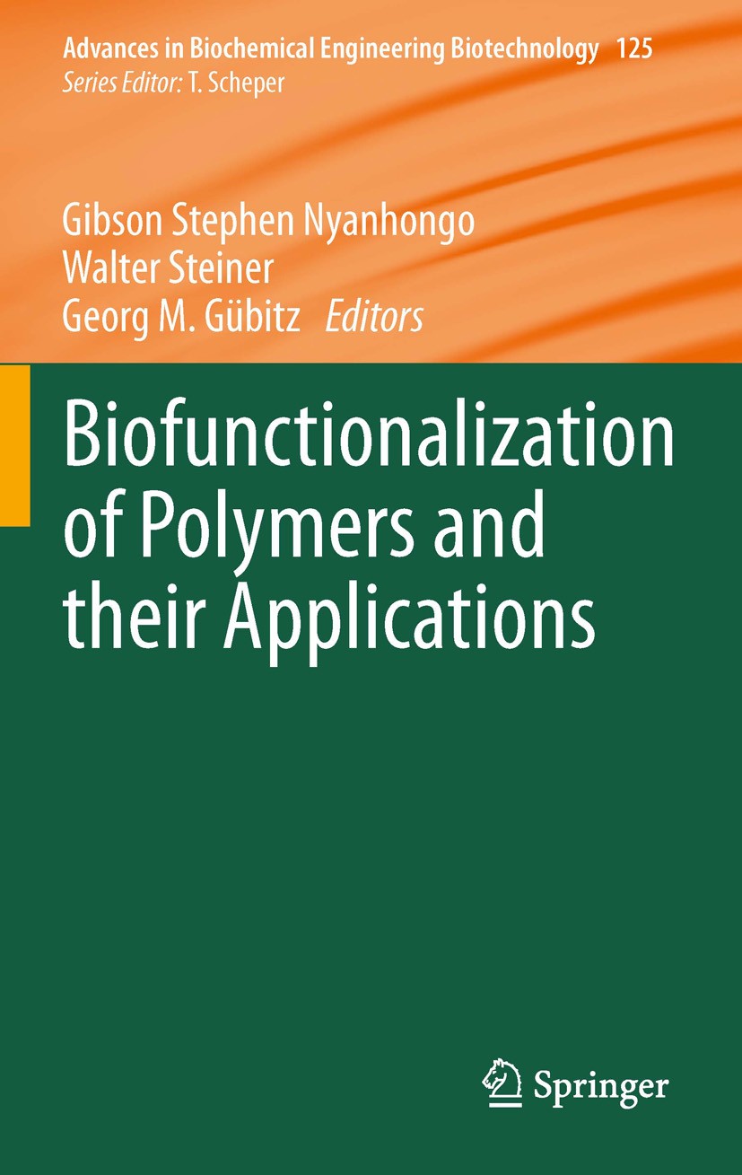 Titlebook: Biofunctionalization of Polymers and their Applications; Gibson Stephen Nyanhongo,Walter Steiner,Georg Gübi Book 2011 Springer-Verlag Berl Titlebook: Biofunctionalization of Polymers and their Applications; Gibson Stephen Nyanhongo,Walter Steiner,Georg Gübi Book 2011 Springer-Verlag Berl