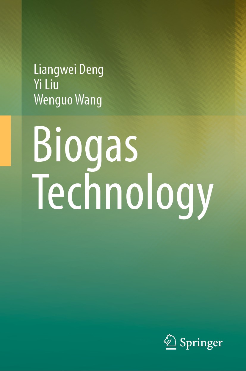 Titlebook: Biogas Technology; Liangwei Deng,Yi Liu,Wenguo Wang Book 2020 The Editor(s) (if applicable) and The Author(s), under exclusive license to Titlebook: Biogas Technology; Liangwei Deng,Yi Liu,Wenguo Wang Book 2020 The Editor(s) (if applicable) and The Author(s), under exclusive license to