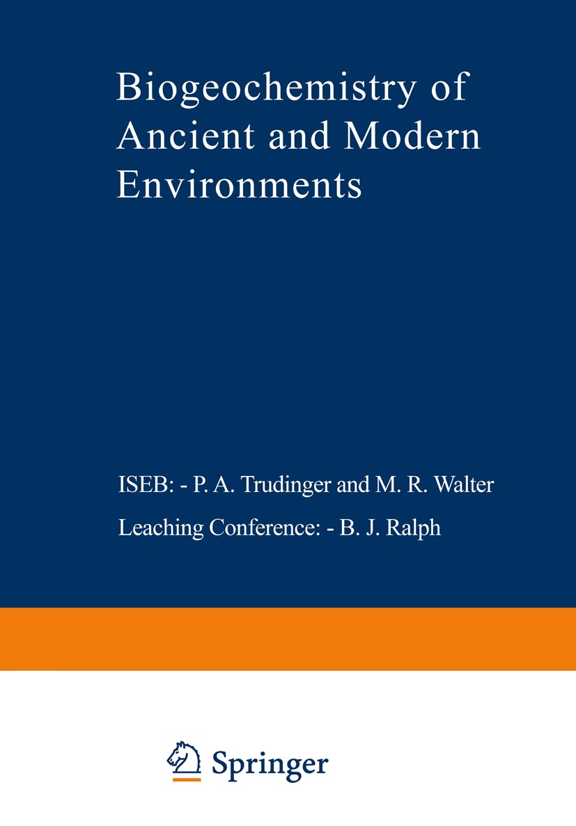 Titlebook: Biogeochemistry of Ancient and Modern Environments; Proceedings of the F P. A. Trudinger,M. R. Walter,B. J. Ralph Conference proceedings 19 Titlebook: Biogeochemistry of Ancient and Modern Environments; Proceedings of the F P. A. Trudinger,M. R. Walter,B. J. Ralph Conference proceedings 19
