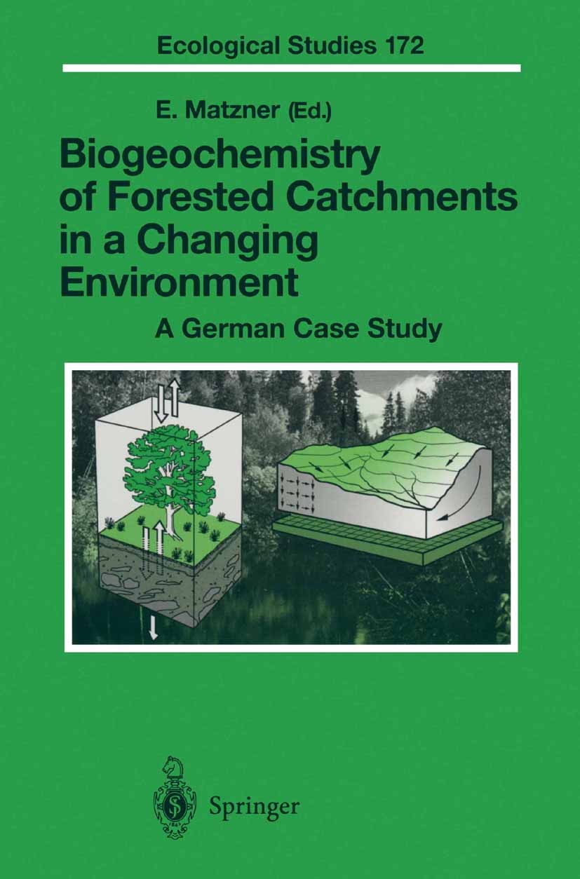 Titlebook: Biogeochemistry of Forested Catchments in a Changing Environment; A German Case Study Egbert Matzner Book 2004 Springer-Verlag Berlin Heide Titlebook: Biogeochemistry of Forested Catchments in a Changing Environment; A German Case Study Egbert Matzner Book 2004 Springer-Verlag Berlin Heide