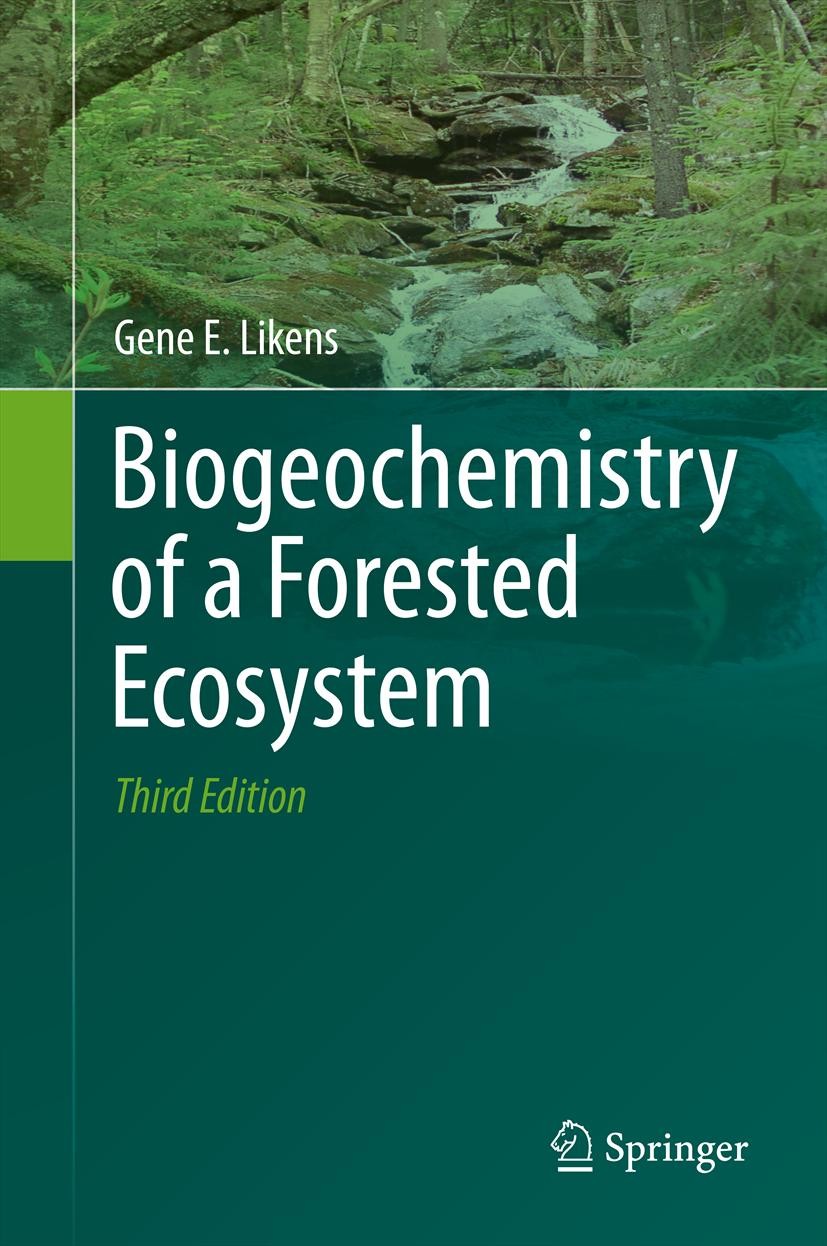 Titlebook: Biogeochemistry of a Forested Ecosystem; Gene E. Likens Textbook 2013Latest edition Springer Science+Business Media New York 2013 Titlebook: Biogeochemistry of a Forested Ecosystem; Gene E. Likens Textbook 2013Latest edition Springer Science+Business Media New York 2013