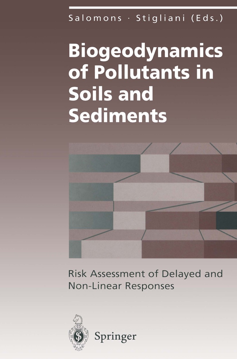Titlebook: Biogeodynamics of Pollutants in Soils and Sediments; Risk Assessment of D Wim Salomons,William M. Stigliani Book 1995 Springer-Verlag Berli Titlebook: Biogeodynamics of Pollutants in Soils and Sediments; Risk Assessment of D Wim Salomons,William M. Stigliani Book 1995 Springer-Verlag Berli