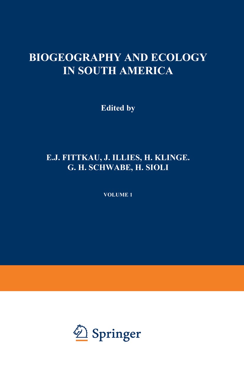 Titlebook: Biogeography and Ecology in South America; E. J. Fittkau,J. Illies,H. Sioli Book 1969 Dr. W. Junk N.V., Publishers, The Hague 1969 biogeog Titlebook: Biogeography and Ecology in South America; E. J. Fittkau,J. Illies,H. Sioli Book 1969 Dr. W. Junk N.V., Publishers, The Hague 1969 biogeog