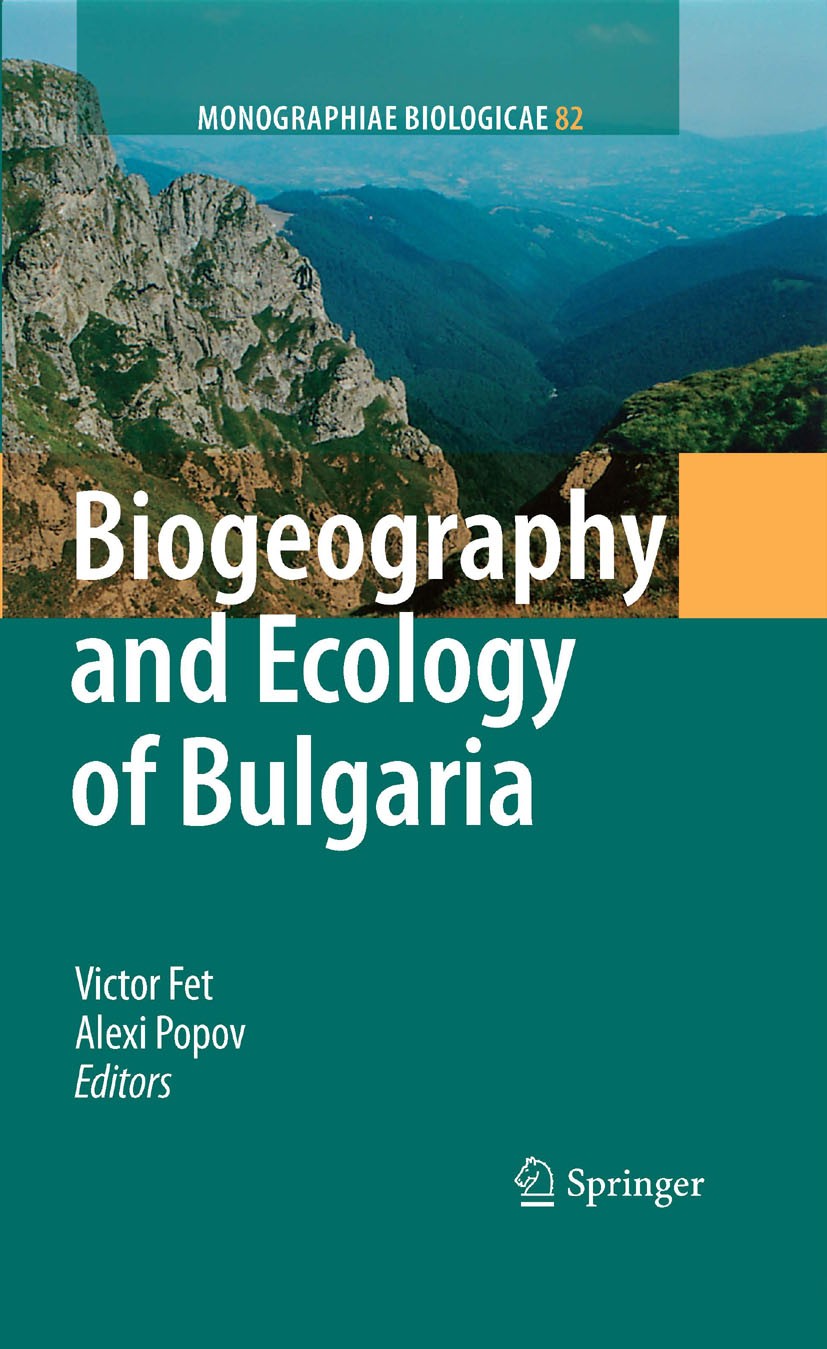 Titlebook: Biogeography and Ecology of Bulgaria; Victor Fet,Alexi Popov Book 2007 Springer Science+Business Media B.V. 2007 Balkan peninsula.Biogeogr Titlebook: Biogeography and Ecology of Bulgaria; Victor Fet,Alexi Popov Book 2007 Springer Science+Business Media B.V. 2007 Balkan peninsula.Biogeogr
