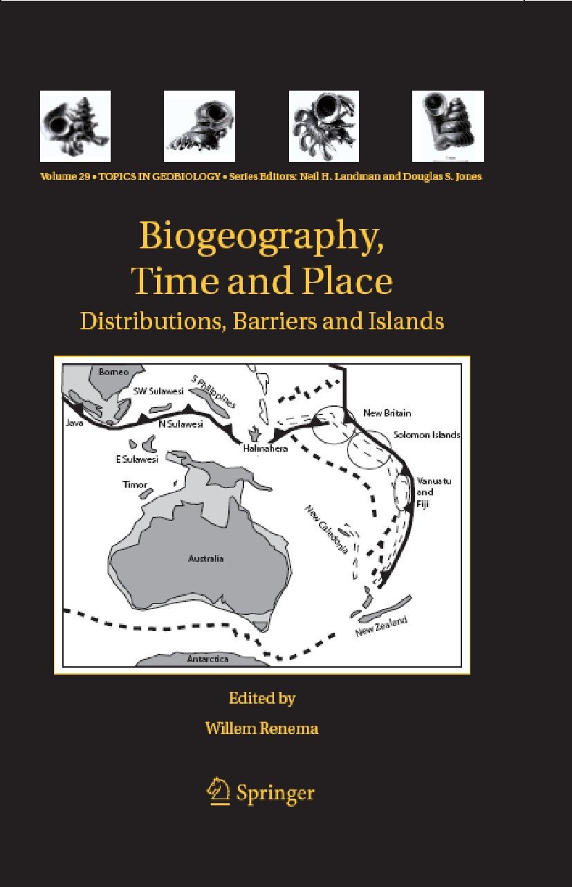 Titlebook: Biogeography, Time and Place: Distributions, Barriers and Islands; Willem Renema Book 2007 Springer Science+Business Media B.V. 2007 Biodi Titlebook: Biogeography, Time and Place: Distributions, Barriers and Islands; Willem Renema Book 2007 Springer Science+Business Media B.V. 2007 Biodi