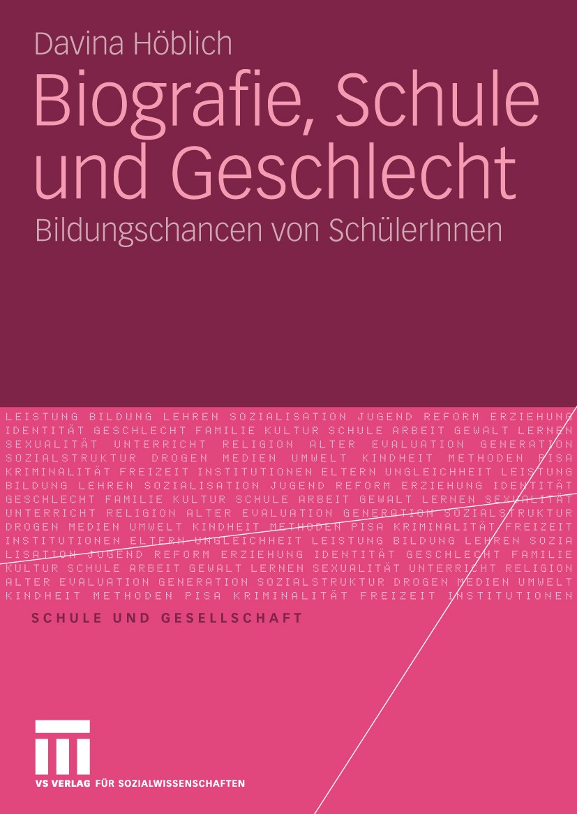 Titlebook: Biografie, Schule und Geschlecht; Bildungschancen von Davina Höblich Book 2010 VS Verlag für Sozialwissenschaften | Springer Fachmedien Wi Titlebook: Biografie, Schule und Geschlecht; Bildungschancen von Davina Höblich Book 2010 VS Verlag für Sozialwissenschaften | Springer Fachmedien Wi
