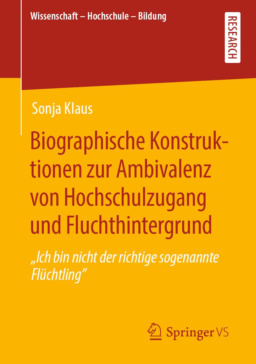 Titlebook: Biographische Konstruktionen zur Ambivalenz von Hochschulzugang und Fluchthintergrund; Titlebook: Biographische Konstruktionen zur Ambivalenz von Hochschulzugang und Fluchthintergrund;