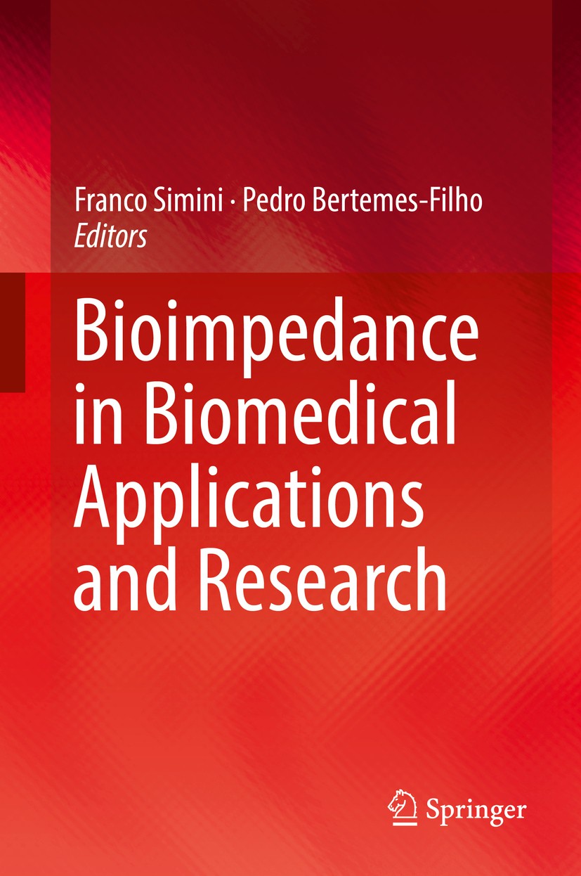 Titlebook: Bioimpedance in Biomedical Applications and Research; Franco Simini,Pedro‘Bertemes-Filho Book 2018 Springer International Publishing AG, p Titlebook: Bioimpedance in Biomedical Applications and Research; Franco Simini,Pedro‘Bertemes-Filho Book 2018 Springer International Publishing AG, p