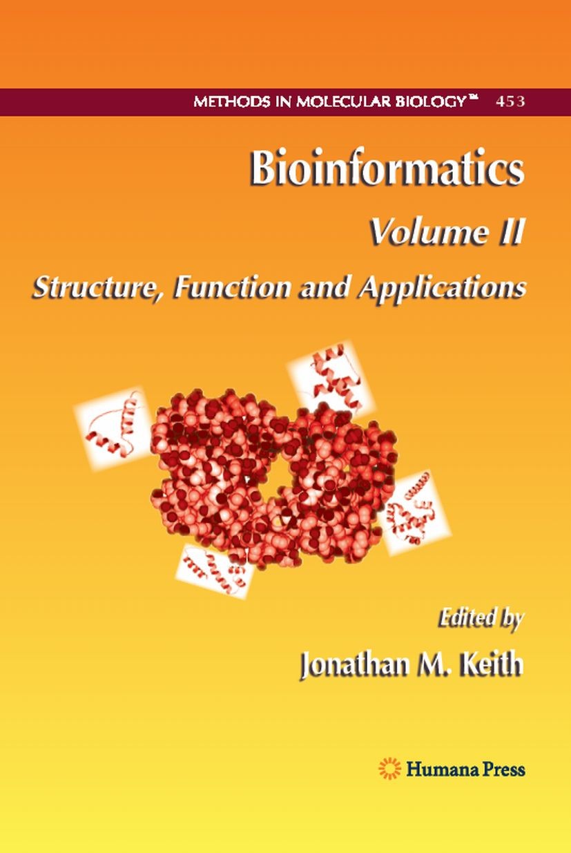 Titlebook: Bioinformatics; Volume II: Structure Jonathan M. Keith Book 2008 Humana Press 2008 Computational diagnostics.Databases.Microarray expressio Titlebook: Bioinformatics; Volume II: Structure Jonathan M. Keith Book 2008 Humana Press 2008 Computational diagnostics.Databases.Microarray expressio
