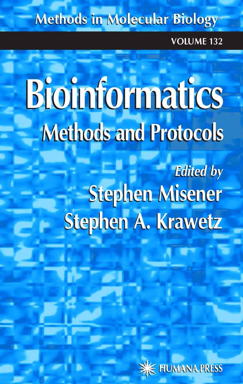 Titlebook: Bioinformatics Methods and Protocols; Stephen Misener,Stephen A. Krawetz Book 1999 Humana Press 1999 Titlebook: Bioinformatics Methods and Protocols; Stephen Misener,Stephen A. Krawetz Book 1999 Humana Press 1999
