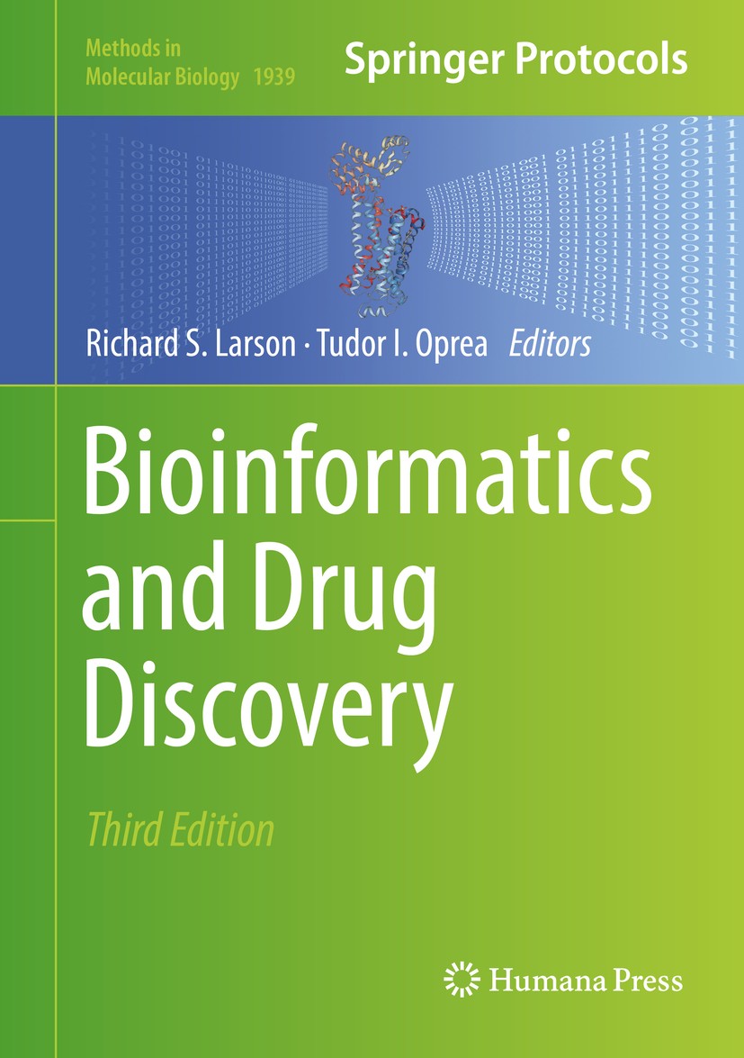 Titlebook: Bioinformatics and Drug Discovery; Richard S. Larson,Tudor I. Oprea Book 2019Latest edition Springer Science+Business Media, LLC, part of Titlebook: Bioinformatics and Drug Discovery; Richard S. Larson,Tudor I. Oprea Book 2019Latest edition Springer Science+Business Media, LLC, part of