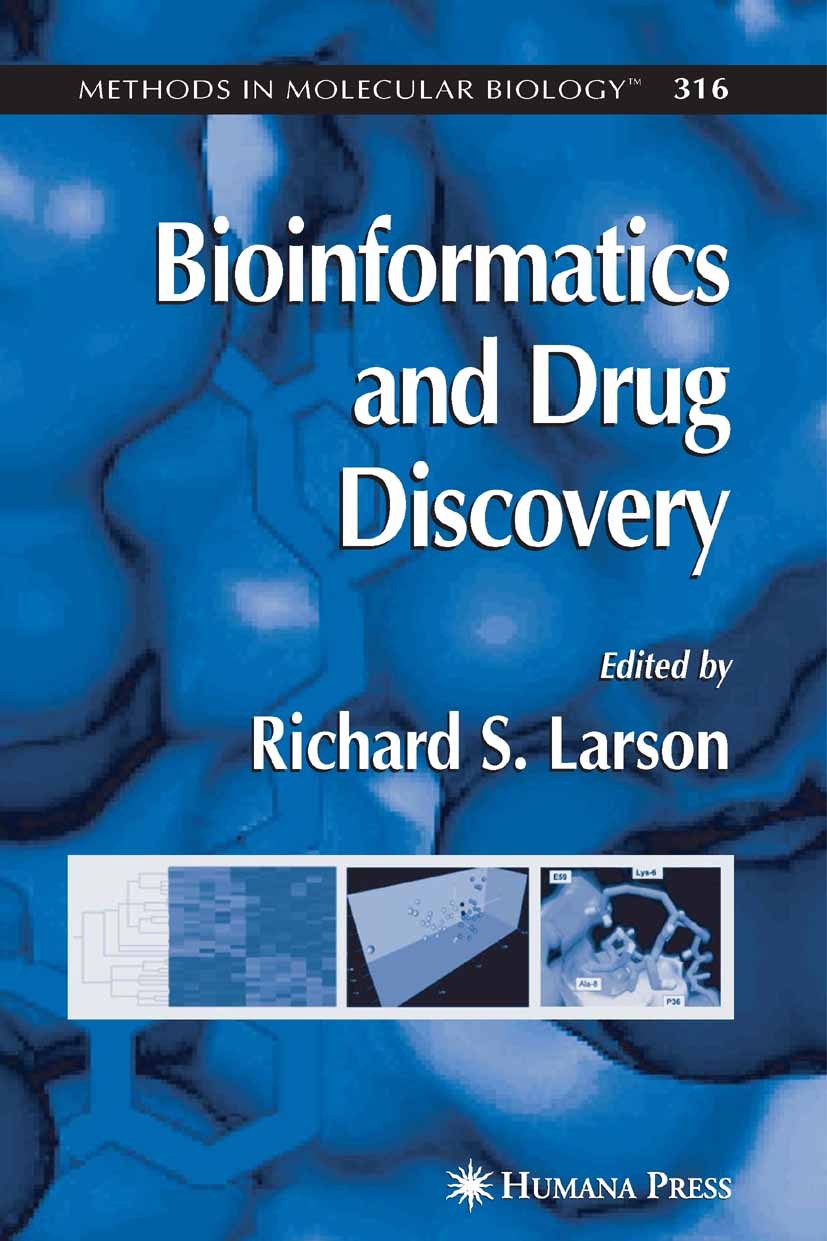 Titlebook: Bioinformatics and Drug Discovery; Richard S. Larson Book 2006 Humana Press 2006 In silico.Radiologieinformationssystem.bioinformatics.dev Titlebook: Bioinformatics and Drug Discovery; Richard S. Larson Book 2006 Humana Press 2006 In silico.Radiologieinformationssystem.bioinformatics.dev