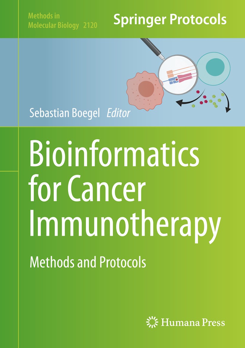 Titlebook: Bioinformatics for Cancer Immunotherapy; Methods and Protocol Sebastian Boegel Book 2020 Springer Science+Business Media, LLC, part of Spri Titlebook: Bioinformatics for Cancer Immunotherapy; Methods and Protocol Sebastian Boegel Book 2020 Springer Science+Business Media, LLC, part of Spri