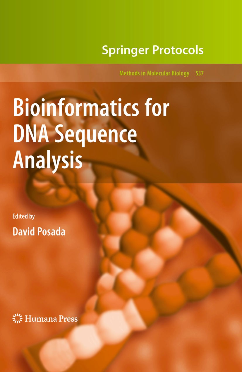 Titlebook: Bioinformatics for DNA Sequence Analysis; David Posada Book 2009 Humana Press 2009 Annotation.BLAST-Algorithmus.Bioinformatic tools.Comput Titlebook: Bioinformatics for DNA Sequence Analysis; David Posada Book 2009 Humana Press 2009 Annotation.BLAST-Algorithmus.Bioinformatic tools.Comput