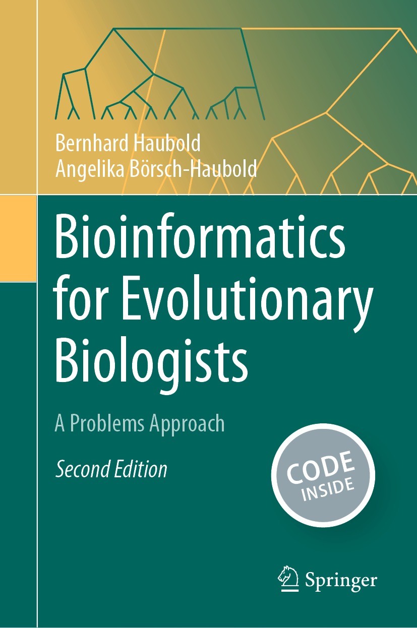 Titlebook: Bioinformatics for Evolutionary Biologists; A Problems Approach Bernhard Haubold,Angelika Börsch-Haubold Textbook 2023Latest edition The Ed Titlebook: Bioinformatics for Evolutionary Biologists; A Problems Approach Bernhard Haubold,Angelika Börsch-Haubold Textbook 2023Latest edition The Ed