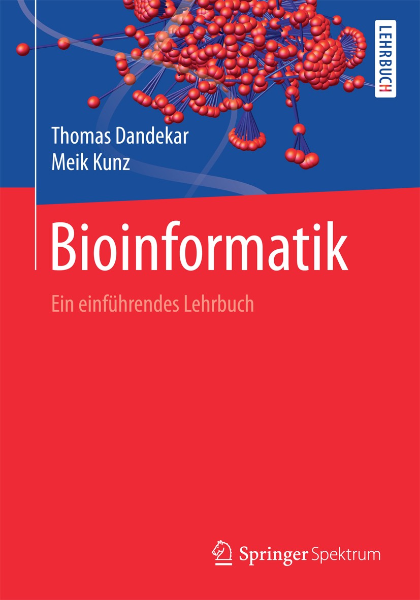 Titlebook: Bioinformatik; Ein einführendes Leh Thomas Dandekar,Meik Kunz Textbook 20171st edition Springer-Verlag GmbH Deutschland 2017 Bioinformatik. Titlebook: Bioinformatik; Ein einführendes Leh Thomas Dandekar,Meik Kunz Textbook 20171st edition Springer-Verlag GmbH Deutschland 2017 Bioinformatik.