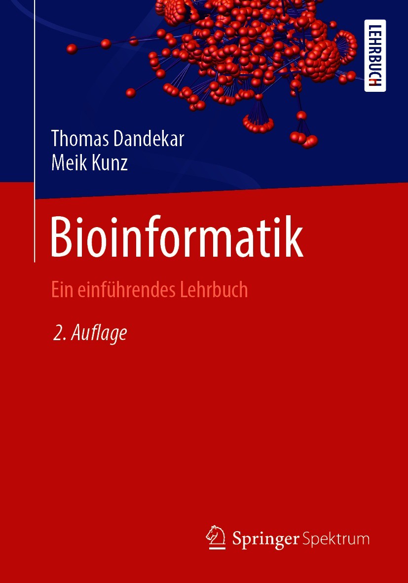Titlebook: Bioinformatik; Ein einführendes Leh Thomas Dandekar,Meik Kunz Textbook 2021Latest edition Springer-Verlag GmbH Deutschland, ein Teil von Sp Titlebook: Bioinformatik; Ein einführendes Leh Thomas Dandekar,Meik Kunz Textbook 2021Latest edition Springer-Verlag GmbH Deutschland, ein Teil von Sp