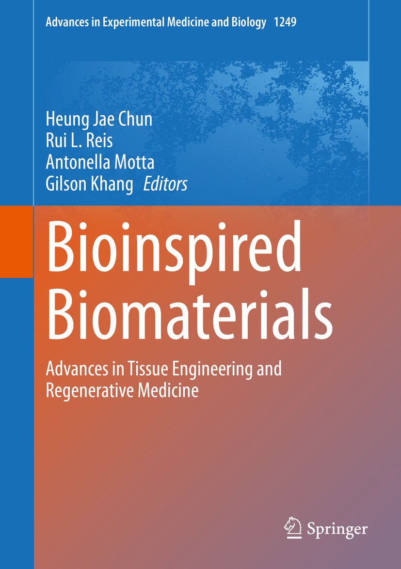 Titlebook: Bioinspired Biomaterials; Advances in Tissue E Heung Jae Chun,Rui L. Reis,Gilson Khang Book 2020 The Editor(s) (if applicable) and The Auth Titlebook: Bioinspired Biomaterials; Advances in Tissue E Heung Jae Chun,Rui L. Reis,Gilson Khang Book 2020 The Editor(s) (if applicable) and The Auth
