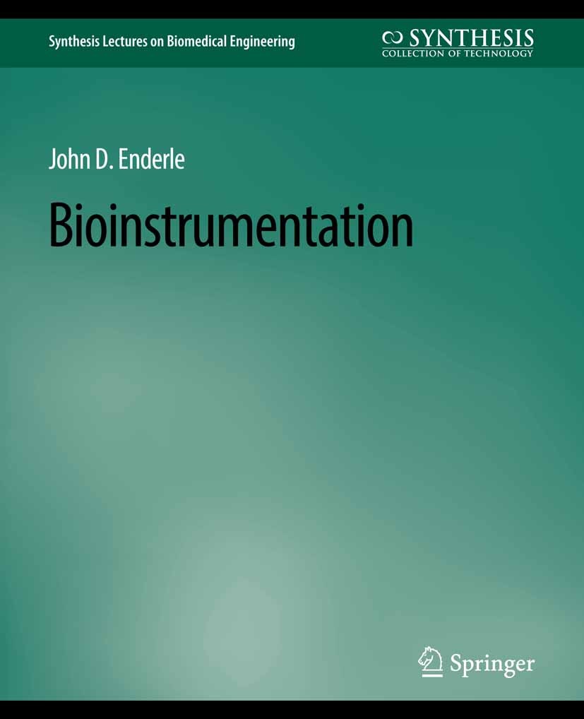 Titlebook: Bioinstrumentation; John D. Enderle Book 2006 Springer Nature Switzerland AG 2006 Titlebook: Bioinstrumentation; John D. Enderle Book 2006 Springer Nature Switzerland AG 2006