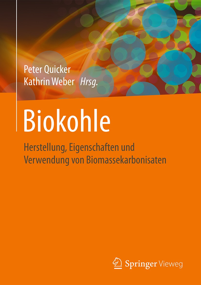 Titlebook: Biokohle; Herstellung, Eigensc Peter Quicker,Kathrin Weber Book 2016 Springer Fachmedien Wiesbaden GmbH 2016 Pyrolyse.thermochemische Verfa Titlebook: Biokohle; Herstellung, Eigensc Peter Quicker,Kathrin Weber Book 2016 Springer Fachmedien Wiesbaden GmbH 2016 Pyrolyse.thermochemische Verfa