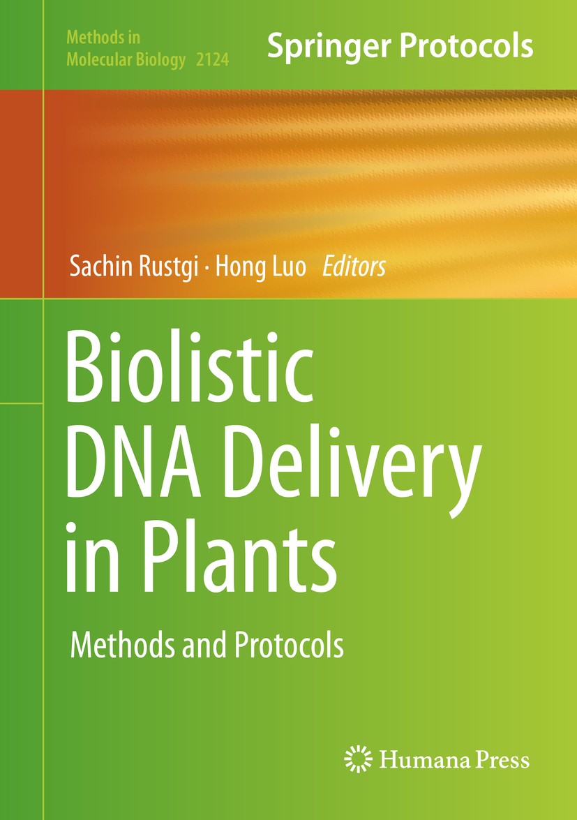 Titlebook: Biolistic DNA Delivery in Plants; Methods and Protocol Sachin Rustgi,Hong Luo Book 2020 Springer Science+Business Media, LLC, part of Sprin Titlebook: Biolistic DNA Delivery in Plants; Methods and Protocol Sachin Rustgi,Hong Luo Book 2020 Springer Science+Business Media, LLC, part of Sprin