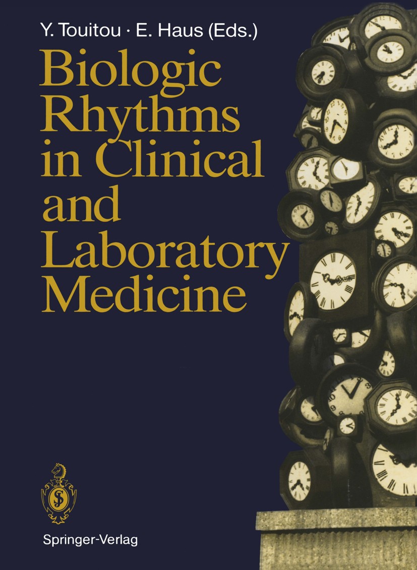 Titlebook: Biologic Rhythms in Clinical and Laboratory Medicine; Yvan Touitou (Professor of Biochemistry),Erhard Ha Book 1992 Springer-Verlag Berlin Titlebook: Biologic Rhythms in Clinical and Laboratory Medicine; Yvan Touitou (Professor of Biochemistry),Erhard Ha Book 1992 Springer-Verlag Berlin
