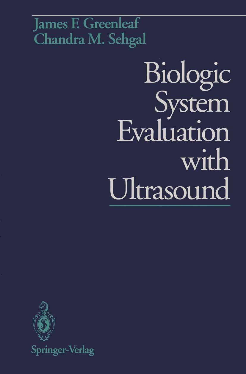 Titlebook: Biologic System Evaluation with Ultrasound; James F. Greenleaf,Chandra M. Sehgal Book 1992 Mayo Foundation 1992 classification.computed to Titlebook: Biologic System Evaluation with Ultrasound; James F. Greenleaf,Chandra M. Sehgal Book 1992 Mayo Foundation 1992 classification.computed to