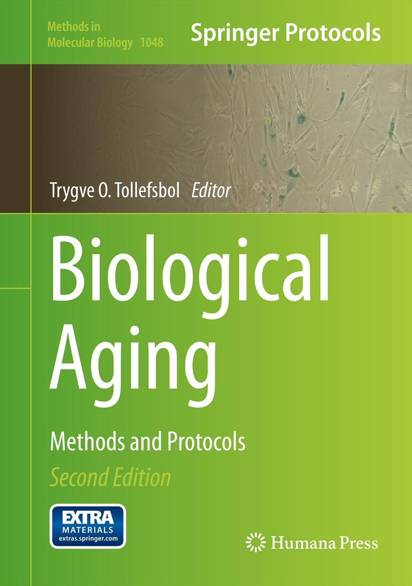 Titlebook: Biological Aging; Methods and Protocol Trygve O. Tollefsbol Book 2013Latest edition Springer Science+Business Media, New York 2013 Biologic Titlebook: Biological Aging; Methods and Protocol Trygve O. Tollefsbol Book 2013Latest edition Springer Science+Business Media, New York 2013 Biologic