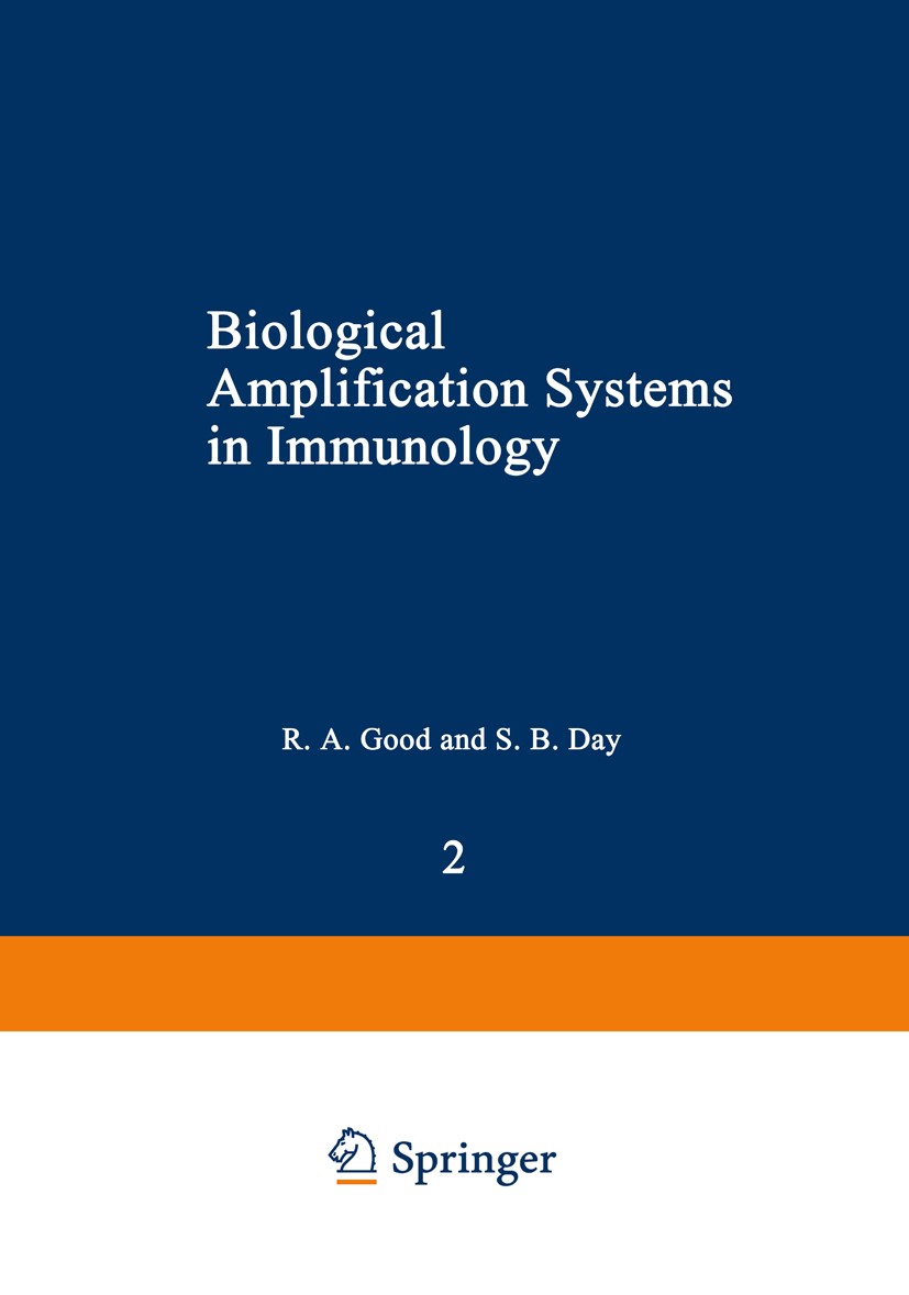 Titlebook: Biological Amplification Systems in Immunology; Noorbibi K. Day,Robert A. Good Book 1977 Plenum Publishing Corporation 1977 antibody.antig Titlebook: Biological Amplification Systems in Immunology; Noorbibi K. Day,Robert A. Good Book 1977 Plenum Publishing Corporation 1977 antibody.antig