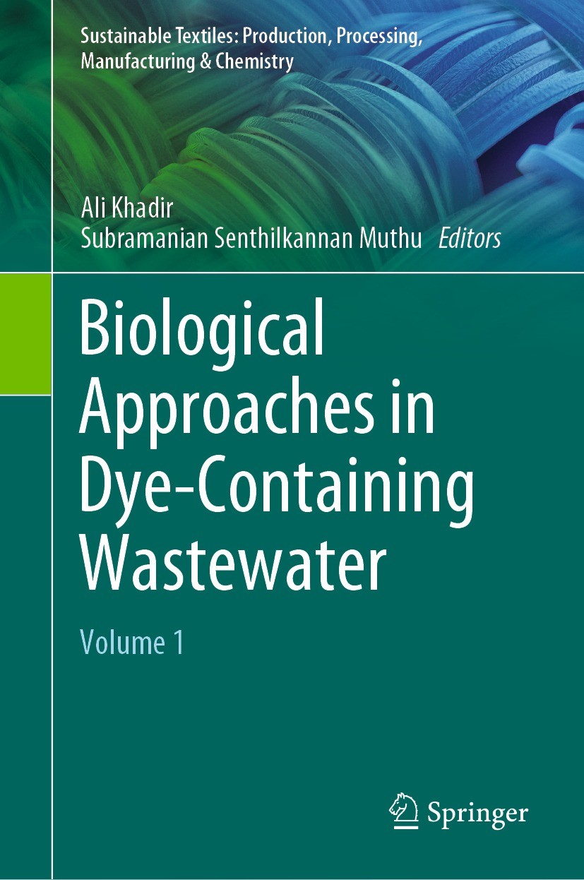 Titlebook: Biological Approaches in Dye-Containing Wastewater; Volume 1 Ali Khadir,Subramanian Senthilkannan Muthu Book 2022 The Editor(s) (if applica Titlebook: Biological Approaches in Dye-Containing Wastewater; Volume 1 Ali Khadir,Subramanian Senthilkannan Muthu Book 2022 The Editor(s) (if applica