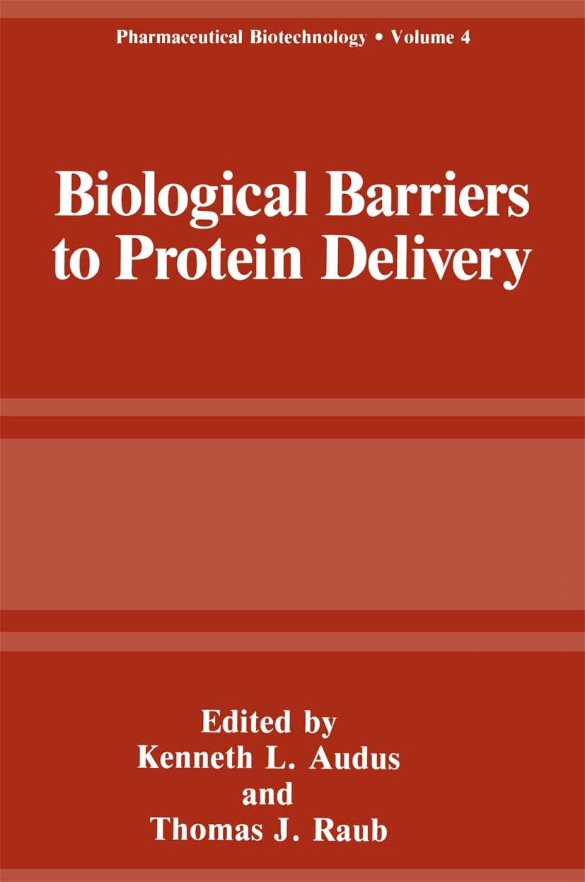 Titlebook: Biological Barriers to Protein Delivery; Kenneth L. Audus,Thomas J. Raub Book 1993 Springer Science+Business Media New York 1993 biochemis Titlebook: Biological Barriers to Protein Delivery; Kenneth L. Audus,Thomas J. Raub Book 1993 Springer Science+Business Media New York 1993 biochemis