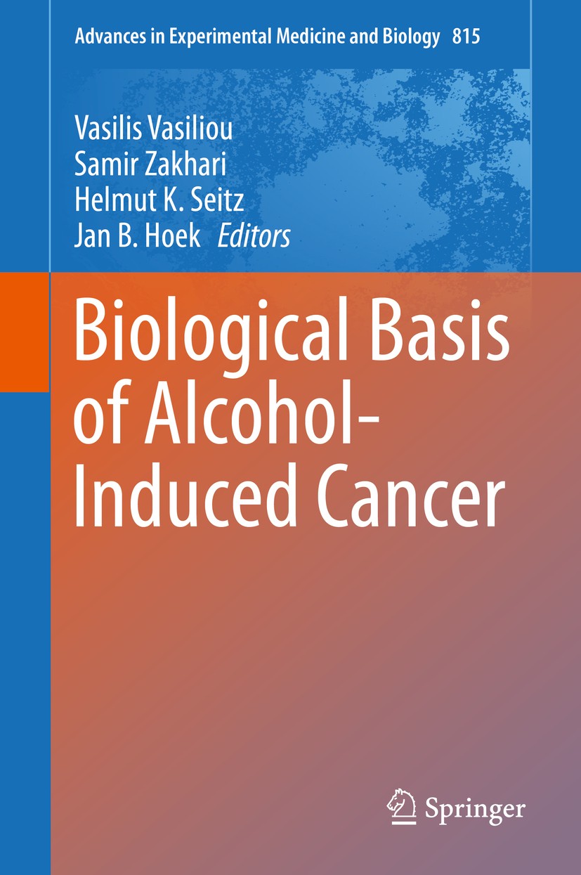 Titlebook: Biological Basis of Alcohol-Induced Cancer; Vasilis Vasiliou,Samir Zakhari,Jan B. Hoek Conference proceedings 2015 Springer International Titlebook: Biological Basis of Alcohol-Induced Cancer; Vasilis Vasiliou,Samir Zakhari,Jan B. Hoek Conference proceedings 2015 Springer International