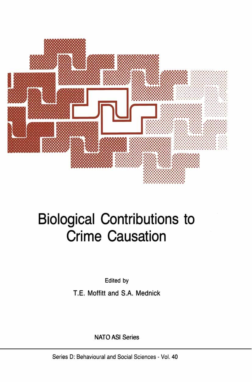Titlebook: Biological Contributions to Crime Causation; Terrie E. Moffitt,Sarnoff A. Mednick Book 1988 Martinus Nijhoff Publishers, Dordrecht 1988 ag Titlebook: Biological Contributions to Crime Causation; Terrie E. Moffitt,Sarnoff A. Mednick Book 1988 Martinus Nijhoff Publishers, Dordrecht 1988 ag