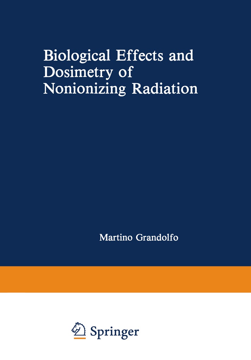 Titlebook: Biological Effects and Dosimetry of Nonionizing Radiation; Radiofrequency and M Martino Grandolfo,Sol M. Michaelson,Alessandro Rin Book 198 Titlebook: Biological Effects and Dosimetry of Nonionizing Radiation; Radiofrequency and M Martino Grandolfo,Sol M. Michaelson,Alessandro Rin Book 198