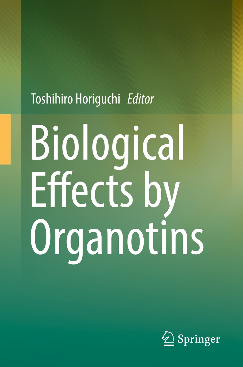 Titlebook: Biological Effects by Organotins; Toshihiro Horiguchi Book 2017 Springer Japan 2017 Organotin.Gastropod imposex.Molluscan endocrinology.Nu Titlebook: Biological Effects by Organotins; Toshihiro Horiguchi Book 2017 Springer Japan 2017 Organotin.Gastropod imposex.Molluscan endocrinology.Nu