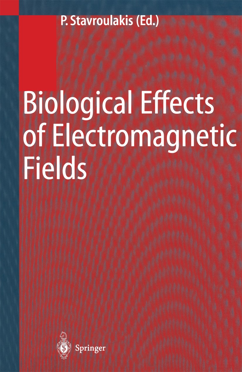 Titlebook: Biological Effects of Electromagnetic Fields; Mechanisms, Modeling Peter Stavroulakis Book 2003 Springer-Verlag Berlin Heidelberg 2003 Bioe Titlebook: Biological Effects of Electromagnetic Fields; Mechanisms, Modeling Peter Stavroulakis Book 2003 Springer-Verlag Berlin Heidelberg 2003 Bioe