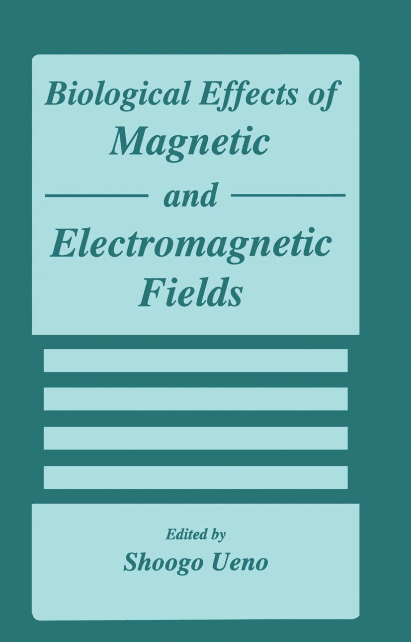 Titlebook: Biological Effects of Magnetic and Electromagnetic Fields; Shoogo Ueno Book 1996 Springer Science+Business Media New York 1996 ELF.Motor.b Titlebook: Biological Effects of Magnetic and Electromagnetic Fields; Shoogo Ueno Book 1996 Springer Science+Business Media New York 1996 ELF.Motor.b