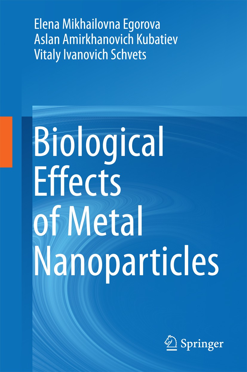 Titlebook: Biological Effects of Metal Nanoparticles; Elena Mikhailovna Egorova,Aslan Amirkhanovich Kuba Book 2016 Springer International Publishing Titlebook: Biological Effects of Metal Nanoparticles; Elena Mikhailovna Egorova,Aslan Amirkhanovich Kuba Book 2016 Springer International Publishing