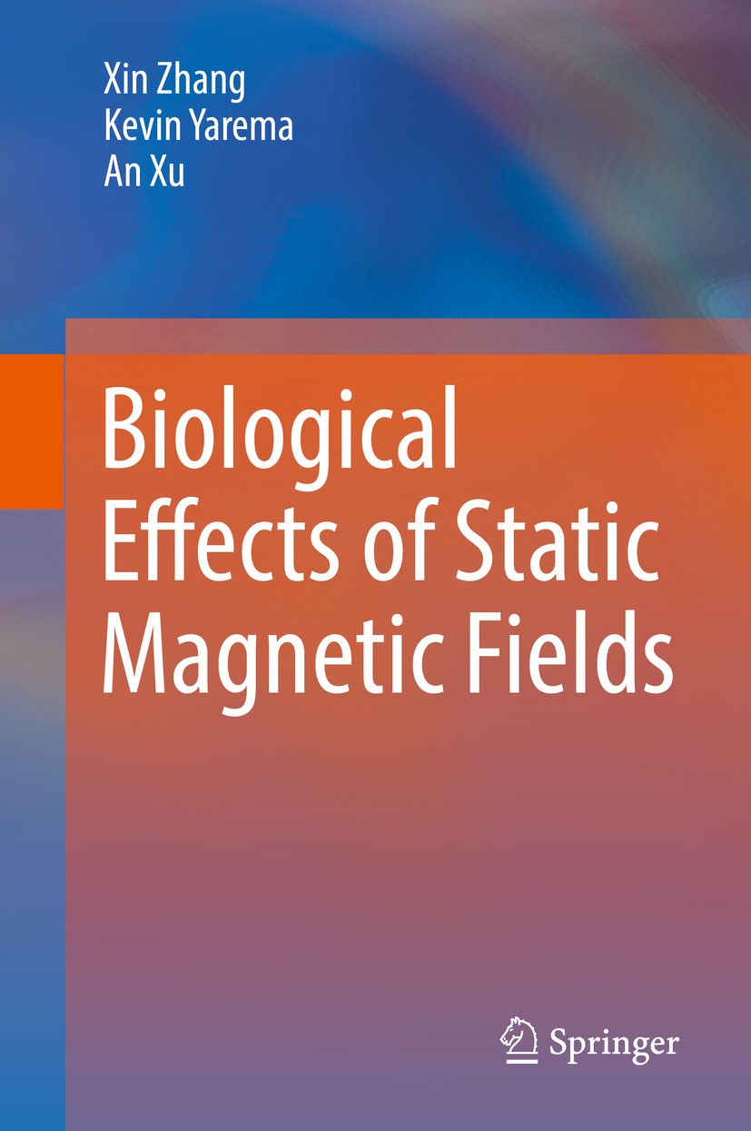 Titlebook: Biological Effects of Static Magnetic Fields; Xin Zhang,Kevin Yarema,An Xu Book 20171st edition Springer Nature Singapore Pte Ltd. 2017 ca Titlebook: Biological Effects of Static Magnetic Fields; Xin Zhang,Kevin Yarema,An Xu Book 20171st edition Springer Nature Singapore Pte Ltd. 2017 ca