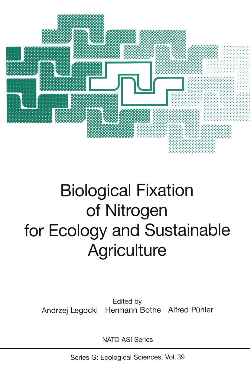Titlebook: Biological Fixation of Nitrogen for Ecology and Sustainable Agriculture; Andrzej Legocki,Hermann Bothe,Alfred Pühler Conference proceeding Titlebook: Biological Fixation of Nitrogen for Ecology and Sustainable Agriculture; Andrzej Legocki,Hermann Bothe,Alfred Pühler Conference proceeding
