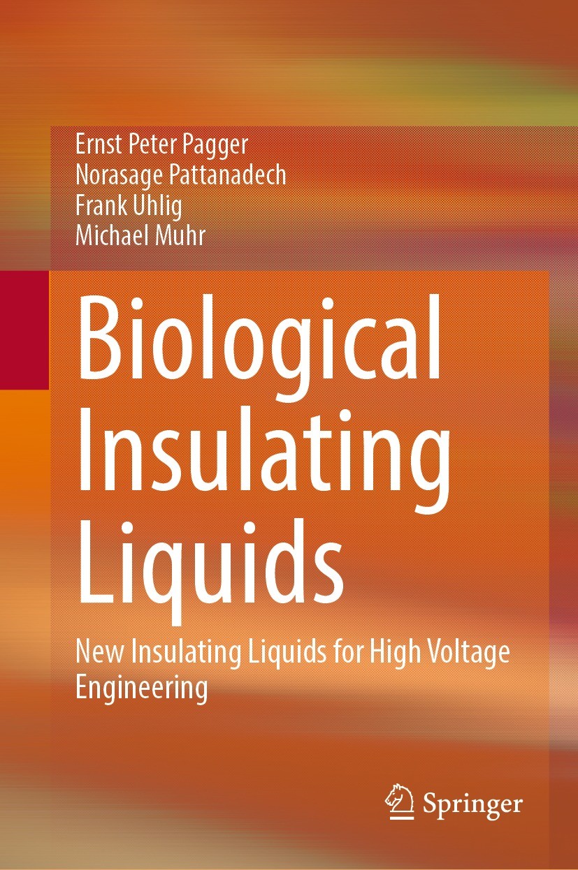 Titlebook: Biological Insulating Liquids; New Insulating Liqui Ernst Peter Pagger,Norasage Pattanadech,Michael Mu Book 2023 The Editor(s) (if applicab Titlebook: Biological Insulating Liquids; New Insulating Liqui Ernst Peter Pagger,Norasage Pattanadech,Michael Mu Book 2023 The Editor(s) (if applicab