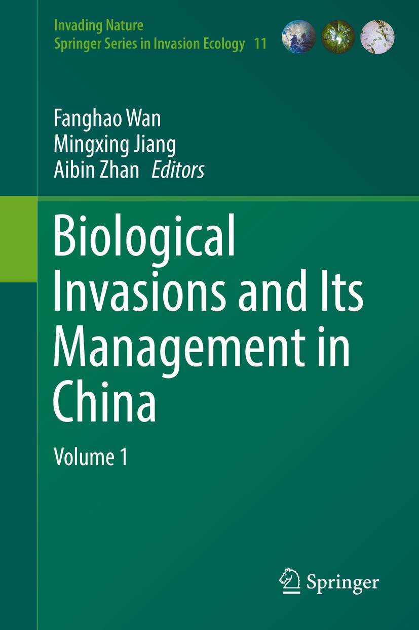 Titlebook: Biological Invasions and Its Management in China; Volume 1 Fanghao Wan,Mingxing Jiang,Aibin Zhan Book 2017 The Editor(s) (if applicable) an Titlebook: Biological Invasions and Its Management in China; Volume 1 Fanghao Wan,Mingxing Jiang,Aibin Zhan Book 2017 The Editor(s) (if applicable) an