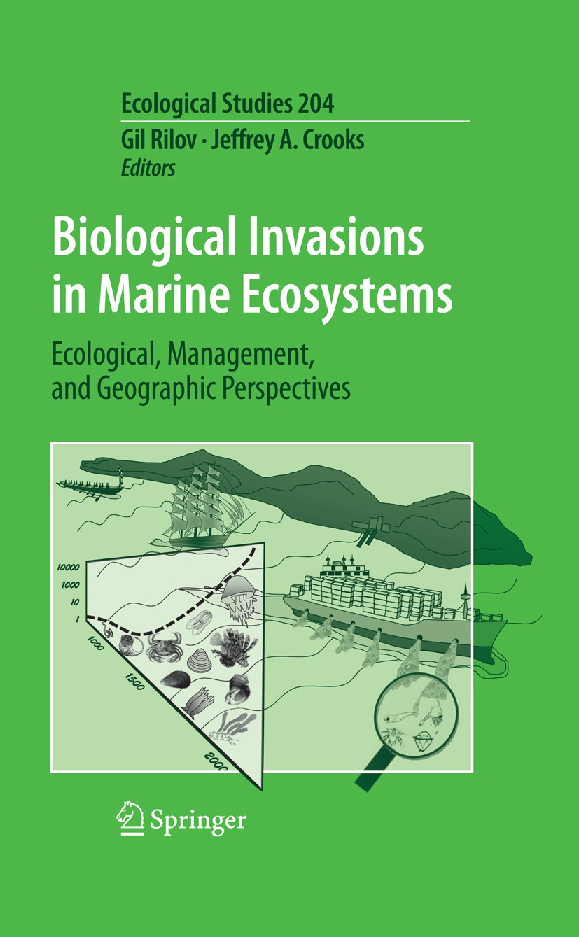 Titlebook: Biological Invasions in Marine Ecosystems; Ecological, Manageme Gil Rilov,Jeffrey A. Crooks Book 2009 Springer-Verlag Berlin Heidelberg 200 Titlebook: Biological Invasions in Marine Ecosystems; Ecological, Manageme Gil Rilov,Jeffrey A. Crooks Book 2009 Springer-Verlag Berlin Heidelberg 200